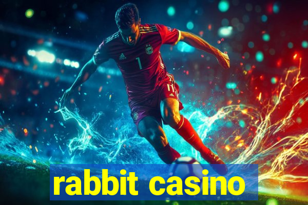 rabbit casino